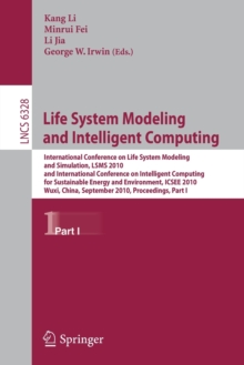 Life System Modeling and Intelligent Computing : International Conference on Life System Modeling and Simulation, LSMS 2010, and International Conference on Intelligent Computing for Sustainable Energ