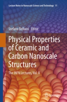 Physical Properties of Ceramic and Carbon Nanoscale Structures : The INFN Lectures, Vol. II