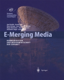 E-Merging Media : Kommunikation und Medienwirtschaft der Zukunft
