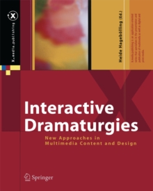 Interactive Dramaturgies : New Approaches in Multimedia Content and Design