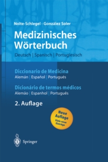 Medizinisches Worterbuch/Diccionario de Medicina/Dicionerio de termos medicos : deutsch - spanisch - portugiesisch/espanol - aleman - portugues/portugues - alemao - espanhol