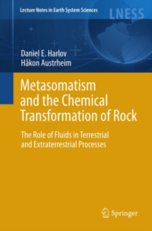 Metasomatism and the Chemical Transformation of Rock : The Role of Fluids in Terrestrial and Extraterrestrial Processes