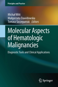 Molecular Aspects of Hematologic Malignancies : Diagnostic Tools and Clinical Applications