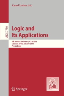 Logic and Its Applications : 5th International Conference, ICLA 2013, Chennai, India, January 10-12, 2013, Proceedings