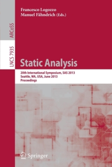 Static Analysis : 20th International Symposium, SAS 2013, Seattle, WA, USA, June 20-22, 2012, Proceedings