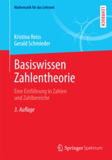 Basiswissen Zahlentheorie : Eine Einfuhrung in Zahlen und Zahlbereiche