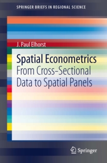 Spatial Econometrics : From Cross-Sectional Data to Spatial Panels