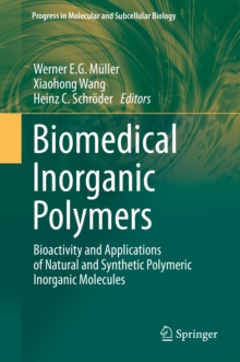 Biomedical Inorganic Polymers : Bioactivity and Applications of Natural and Synthetic Polymeric Inorganic Molecules