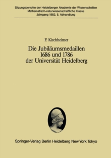 Die Jubilaumsmedaillen 1686 und 1786 der Universitat Heidelberg : Ein Pladoyer fur ein Forschungsprogramm