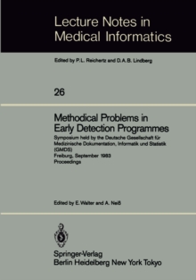 Methodical Problems in Early Detection Programmes : Symposium held by the Deutsche Gesellschaft fur Medizinische Dokumentation, Informatik und Statistik (GMDS) Freiburg, September 10-11, 1983 Proceedi