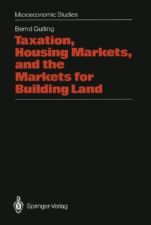 Taxation, Housing Markets, and the Markets for Building Land : An Intertemporal Analysis