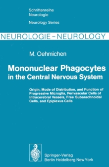 Mononuclear Phagocytes in the Central Nervous System : Origin, Mode of Distribution, and Function of Progressive Microglia, Perivascular Cells of Intracerebral Vessels, Free Subarachnoidal Cells, and