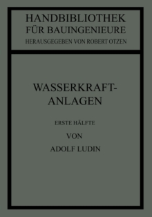 Wasserkraftanlagen : Erste Halfte Planung, Triebwasserleitungen und Kraftwerke