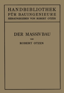 Der Massivbau : Stein-, Beton- und Eisenbetonbau