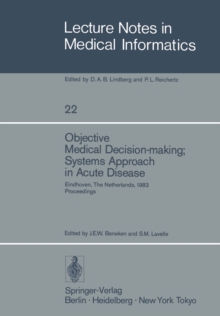 Objective Medical Decision-making; Systems Approach in Acute Disease : Eindhoven, The Netherlands, 19-22 April 1983 Proceedings