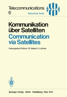 Kommunikation uber Satelliten / Communication via Satellites : Vortrage des am 23./24. Oktober 1980 in Munchen abgehaltenen Kongresses / Proceedings of a Congress Held in Munich, October 23/24, 1980