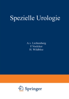 Handbuch der Urologie : Band 4: Spezielle Urologie II: Tuberkulose. Aktinomykose. Syphilis. Steinkrankheiten. Hydronephrose. Wanderniere. Nierengeschwulste. Stoffwechselstorungen. Tropenkrankheiten