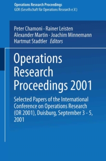Operations Research Proceedings 2001 : Selected Papers of the International Conference on Operations Research (OR 2001), Duisburg, September 3-5, 2001