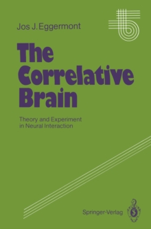 The Correlative Brain : Theory and Experiment in Neural Interaction