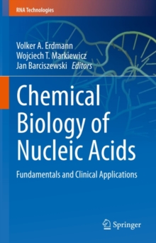Chemical Biology of Nucleic Acids : Fundamentals and Clinical Applications