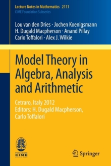 Model Theory in Algebra, Analysis and Arithmetic : Cetraro, Italy 2012, Editors: H. Dugald Macpherson, Carlo Toffalori