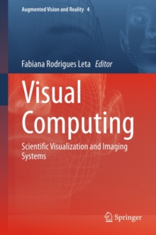 Visual Computing : Scientific Visualization and Imaging Systems