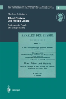 Albert Einstein und Philipp Lenard : Antipoden im Spannungsfeld von Physik und Zeitgeschichte
