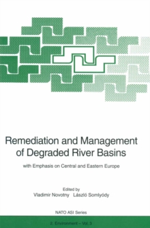 Remediation and Management of Degraded River Basins : with Emphasis on Central and Eastern Europe