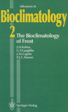 The Bioclimatology of Frost : Its Occurrence, Impact and Protection