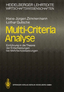 Multi-Criteria Analyse : Einfuhrung in die Theorie der Entscheidungen bei Mehrfachzielsetzungen
