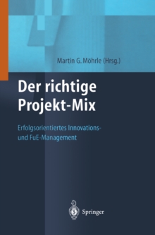Der richtige Projekt-Mix : Erfolgsorientiertes Innovations-und FuE-Management