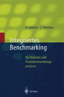 Integriertes Benchmarking : fur Produkte und Produktentwicklungsprozesse