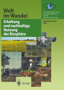 Erhaltung und nachhaltige Nutzung der Biosphare : Jahresgutachten