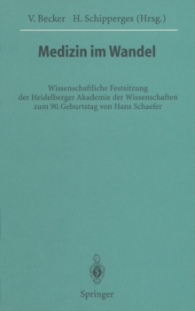 Medizin im Wandel : Wissenschaftliche Festsitzung der Heidelberger Akademie der Wissenschaften zum 90. Geburtstag von Hans Schaefer