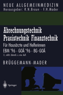 Abrechnungstechnik Praxistechnik * Finanztechnik : Fur Hausarzte und Helferinnen. EBM '96 GOa '96 BG-GOa