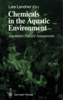 Chemicals in the Aquatic Environment : Advanced Hazard Assessment