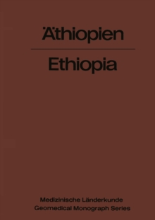 Athiopien - Ethiopia : Eine geographisch-medizinische Landeskunde / A Geomedical Monograph