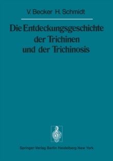 Die Entdeckungsgeschichte der Trichinen und der Trichinosis