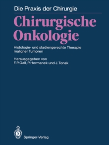 Chirurgische Onkologie : Histologie- und stadiengerechte Therapie maligner Tumoren