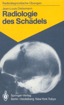 Radiologie des Schadels : 103 diagnostische Ubungen fur Studenten und praktische Radiologen