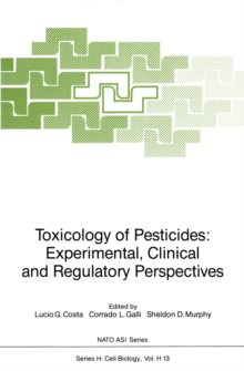 Toxicology of Pesticides : Experimental, Clinical and Regulatory Perspectives