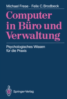 Computer in Buro und Verwaltung : Psychologisches Wissen fur die Praxis