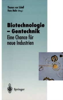 Biotechnologie - Gentechnik : Eine Chance fur neue Industrien