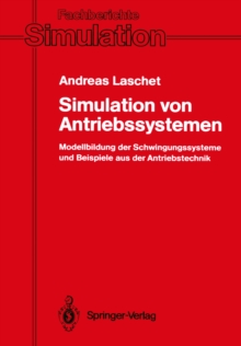 Simulation von Antriebssystemen : Modellbildung der Schwingungssysteme und Beispiele aus der Antriebstechnik