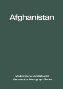 Afghanistan : Eine geographisch-medizinische Landeskunde / A Geomedical Monograph
