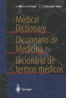 Medical Dictionary / Diccionario de Medicina / Dicionario de termos medicos : english - spanish - portuguese / espanol - ingles - portugues / portugues - ingles - espanhol