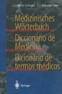 Medizinisches Worterbuch / Diccionario de Medicina / Dicionario de termos medicos : deutsch - spanisch - portugiesisch / espanol - aleman - portugues / portugues - alemao -espanhol