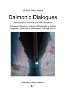 Daimonic Dialogues : Philosophical Practice and Self-Formation. a Research Report on a Series of Philosophical Guided Imageries Carried Out at a Norwegian Folk High School