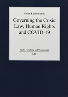 Governing the Crisis: Law, Human Rights and Covid-19