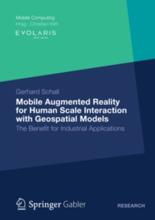 Mobile Augmented Reality for Human Scale Interaction with Geospatial Models : The Benefit for Industrial Applications